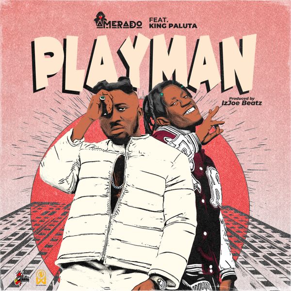 Amerado - Playman Ft. King Paluta