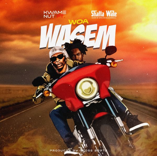Kwame Nut - Woa Wasem ft. Shatta Wale