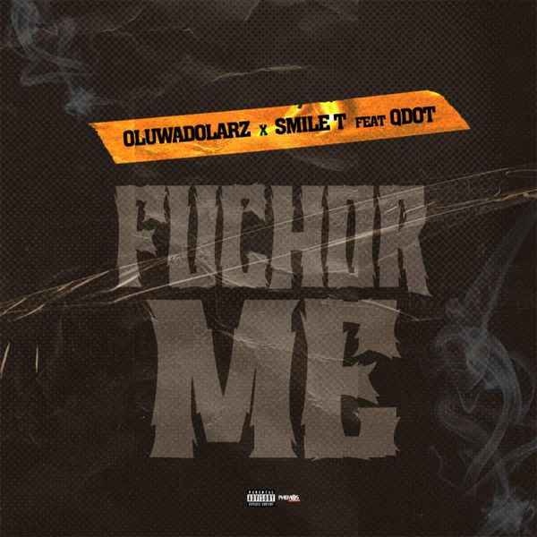 Oluwadolarz x Smile T - Fuchor Me (Remix) (Remix) ft. Qdot