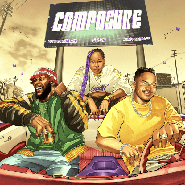 Guchi - Composure Ft. Masterkraft featuring Odumodublvck & Odumodublvck