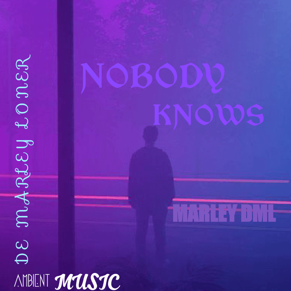 Marley DML – NOBODY KNOWS