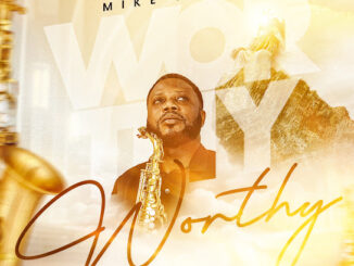 Mike Aremu – Worthy