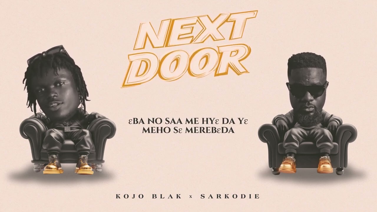 NEXT DOOR - LYRIC VIDEO KOJO BLAK || ft. SARKODIE |KWADWO BLAK |BLACK SHERIF