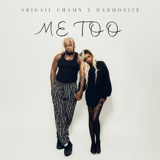 Abigail Chams - Me too Ft. Harmonize