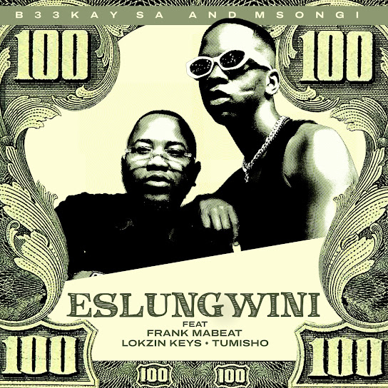 B33Kay SA - Eslungwini ft. Msongi, Frank Mabeat, Lokzin Keys & Tumisho