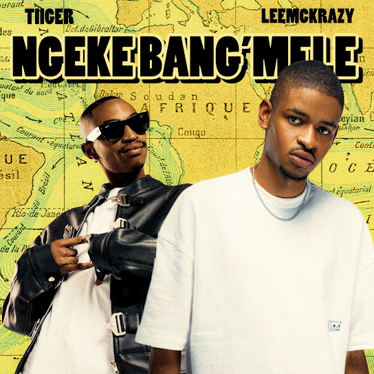 Tiiger - Ngeke Bang'Mele Ft. LeeMcKrazy, QuayR Musiq & King Deep
