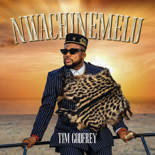 Tim Godfrey - Nwachinemelu
