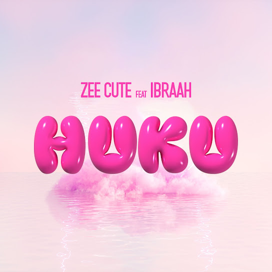 Zee Cute - Huku Ft. Ibraah